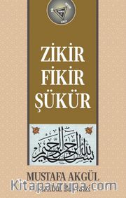 Zikir Fikir Şükür