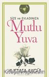 Mutlu Yuva ( Size Ve Evladınıza )