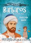 Barbaros Hayrettin Paşa & Denizlerin Hakimi