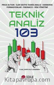 Teknik Analiz 103 <br /> Price Action - İleri Seviye Teknik Analiz - Harmonik Formasyonlar - Fibonacci - Risk Yönetimi