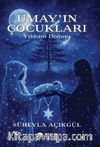 Umay'ın Çocukları & Yıldızın Doğuşu