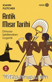 Antik Mısır Tarihi / Dünyayı Şekillendiren Uygarlık