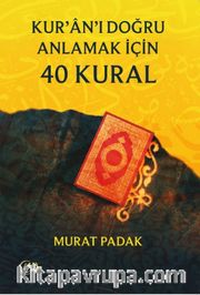 Kur'an'ı Doğru Anlamak için 40 Kural