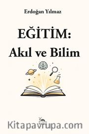 Eğitim: Akıl ve Bilim