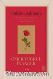 Gülzar-ı Aşk Şerhi <br /> İlk Nefes: Tevhid ve Aşk