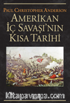 Amerikan İç Savaşı'nın Kısa Tarihi