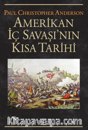 Amerikan İç Savaşı'nın Kısa Tarihi