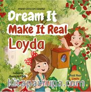 Dream It Make It Real Loyda