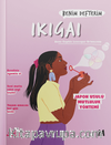 Ikigai : Benim Defterim & Japon Usulü Mutluluk Yöntemi