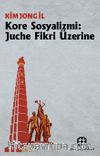 Kore Sosyalizmi & Juche Fikri Üzerine