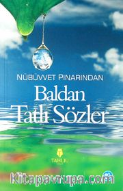 Nübüvvet Pınarından Baldan Tatlı Sözler