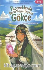 Peçeneklerde Barışı Taşıyan Bey Kızı Gökçe