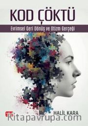 Kod Çöktü <br /> Evrimsel Geri Dönüş Ve Otizm Gerçeği