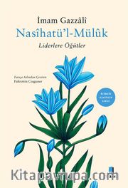 Nasihatül Müluk <br /> Liderlere Öğütler