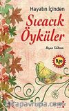 Hayatın İçinden Sıcacık Öyküler (Cep Boy)