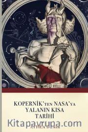 Kopernik'ten Nasa'ya Yalanın Kısa Tarihi