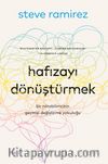 Hafızayı Dönüştürmek & Bir Nörobilimcinin Geçmişi Değiştirme Yolculuğu