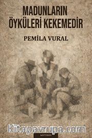 Madunların Öyküleri Kekemedir