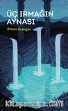 Üç Irmağın Aynası