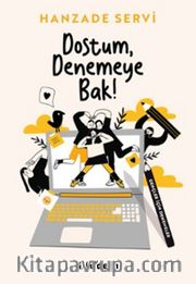Dostum, Denemeye Bak!