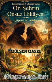 On Şehrin Onsuz Hikayesi <br /> Siyendi ile Abadan