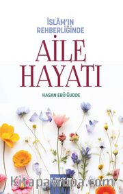 İslam'ın Rehberliğinde Aile Hayatı