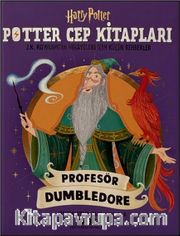 Potter Cep Kitapları / Profesör Dumbledore J.K. Rowling'in Hikayeleri İçin Küçük Rehberler