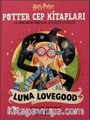 Potter Cep Kitapları - Luna Lovegood J.K. Rowling'in Hikayeleri İçin Küçük Rehberler