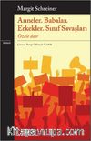 Anneler. Babalar. Erkekler. Sınıf Savaşları & Özele Dair