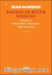 Tarihin En Büyük Soygunu <br /> Rusya'nın Bolşevikler Tarafından Yağmalanması