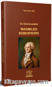 En Ünlü Avukatlar Maximilien Robespierre