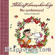 Biz Ayrılamayız / Tilda Elma Çekirdeği