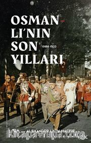 Osmanlı'nın Son Yılları (1908-1923)