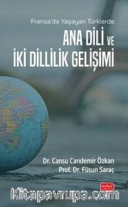 Fransa'da Yaşayan Türklerde Ana Dili ve İki Dillilik Gelişimi