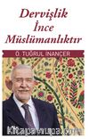 Dervişlik İnce Müslümanlıktır