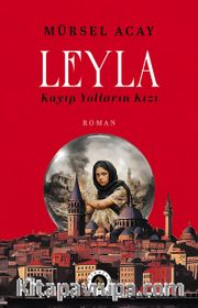 Leyla <br /> Kayıp Yolların Kızı