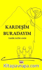 Kardeşim Buradayım