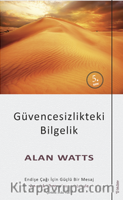 Güvencesizlikteki Bilgelik <br /> Endişe Çağı İçin Güçlü Bir Mesaj