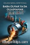 Baba Olmak ya da Ol(a)mamak & Erkeklik ve Babalık Üzerine Sosyolojik Bir Değerlendirme