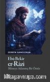 Ebû Bekir Er-Razî & Bilmeye Adanmış Bir Ömür