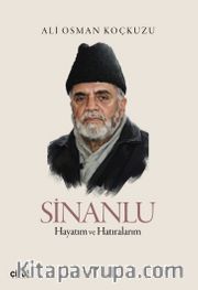 Sinanlu <br /> Hayatım ve Hatıralarım