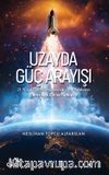 Uzayda Güç Arayışı & 21. Yüzyıl Güç Mücadelesinde Uzay Politikaları - Brezilya, Çin ve Türkiye