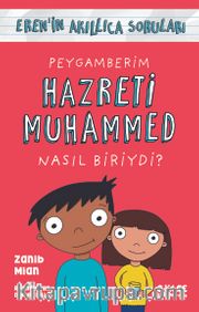 Peygamberim Hazreti Muhammed Nasıl Biriydi? / Eren'in Akıllıca Soruları