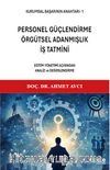 Kurumsal Başarının Anahtarı-1 Personel Güçlendirme, Örgütsel Adanmışlık, İş Tatmini & Eğitim Yönetimi Açısından Analiz Ve Değerlendirme