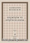 Geçmişim ve Düşüncelerim Cilt: 3 & Paris - İtalya - Paris (1847-1852)