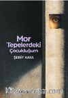 Mor Tepelerdeki Çocukluğum