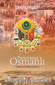 Panorama Osmanlı <br /> Osmanlıyı Yeniden Keşfetmek