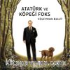 Atatürk ve Köpeği Foks