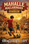 Mahalle Maçlarından Öyküler
