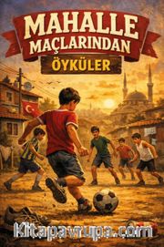 Mahalle Maçlarından Öyküler